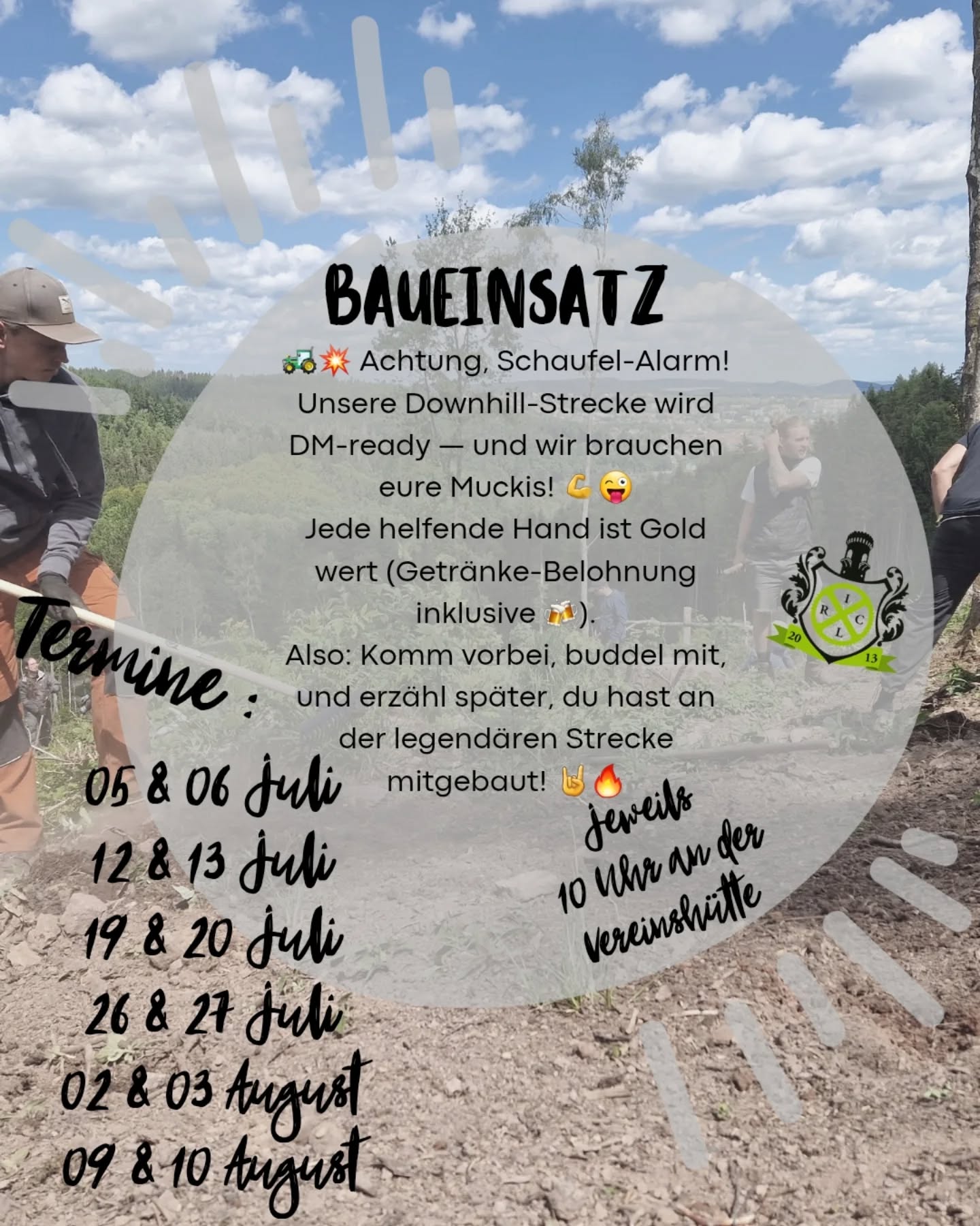 Save the Date!!!!!

🚜💥 Schaufeln statt chillen!
Checkt die Termine im Bild und tragt sie euch fett in den Kalender ein! 🗓️🔥

Wir freuen uns über jede helfende Hand — auch wenn ihr nicht bei jedem Termin dabei sein könnt! 💪😎
Denn: Viele Hände, schnelles Ende!
Also, kommt vorbei, packt mit an, und macht die Strecke DM-ready! 🤘🍻

#ixsdownhillcup #downhill #thüringerwald
#IlmenauerRadsportClub #trailbau #deutschemeisterschaft #mtblife #mtb #baueinsatz #vereinsleben #vielehändeschnellesende 

@radartilmenau 
@ixsdownhillcup 
@stadt.ilmenau 
@exorpro_ilmenau 
@thinkmoldmarcpollner 
@thueringer_wald